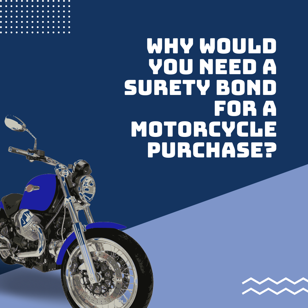 surety bond - why would you need a surety bond to purchase a motocycle - blue motorcycle in blue background