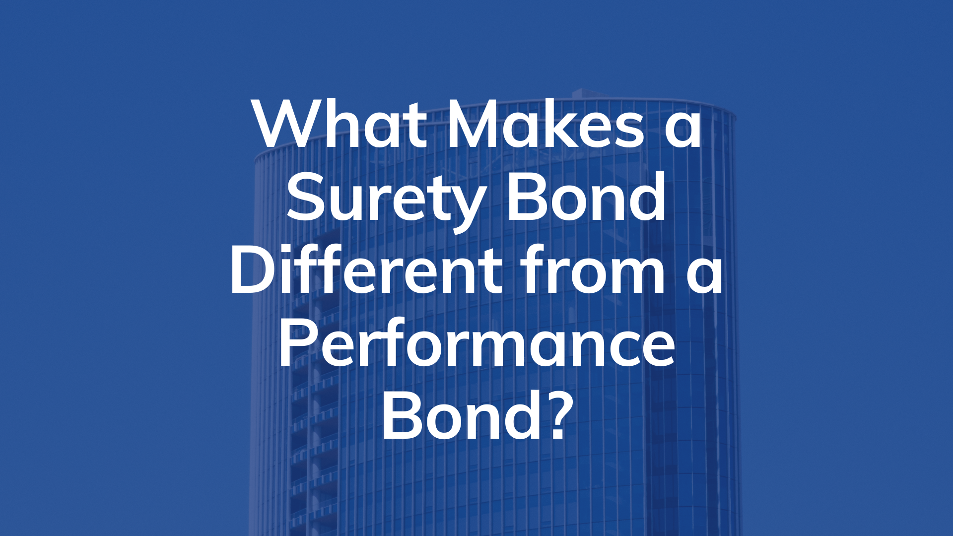 performance bond - What is a performance bond - buildings in blue shade