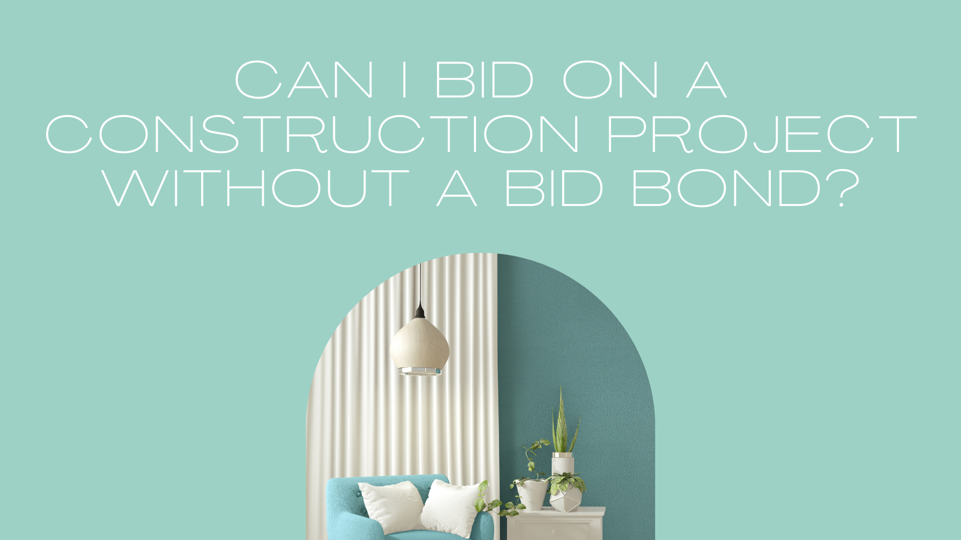 bid bonds - What are my options for getting out of a bid bond - minimalist home