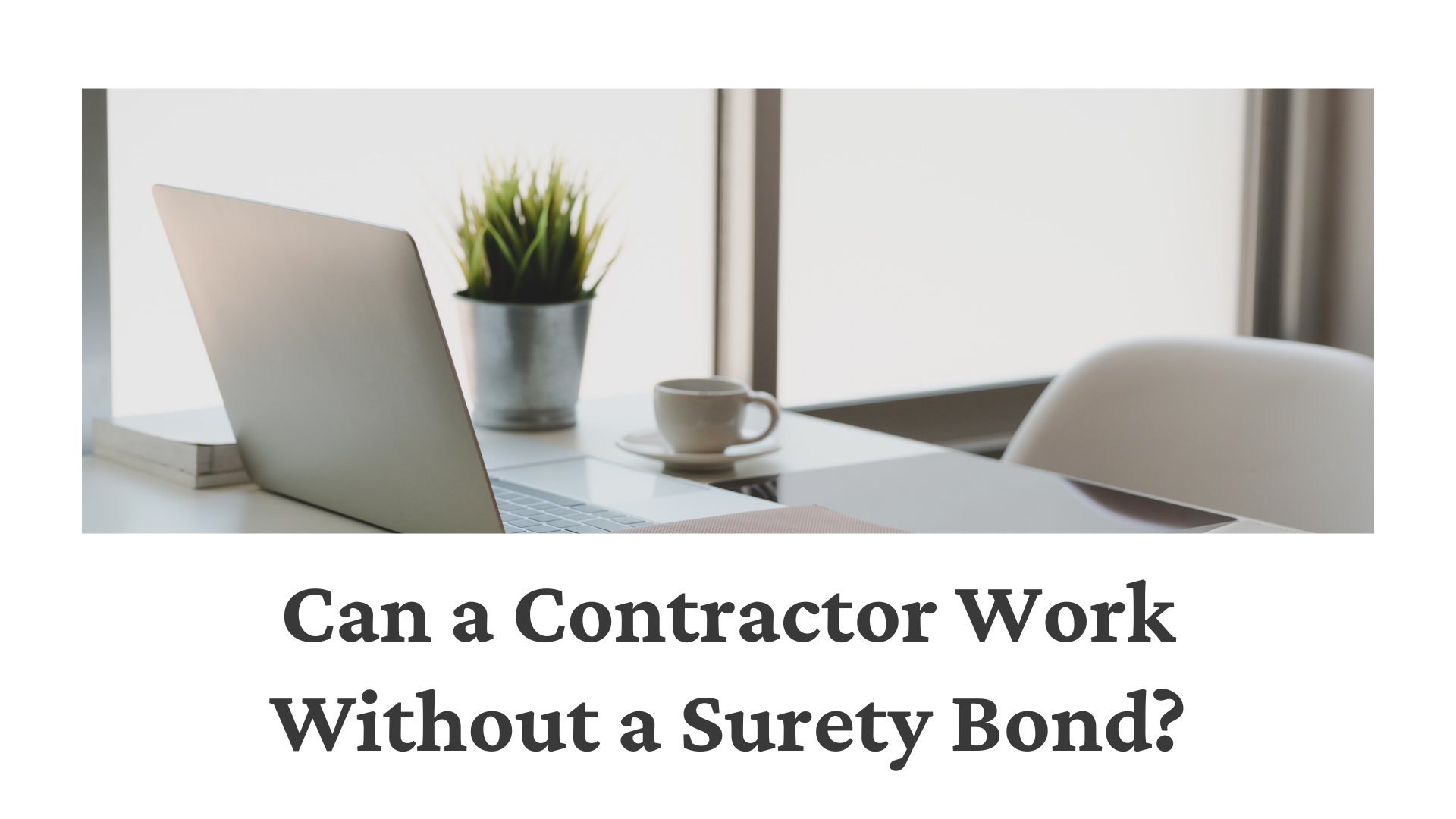 surety bond - Why is it necessary for contractors to be bonded
