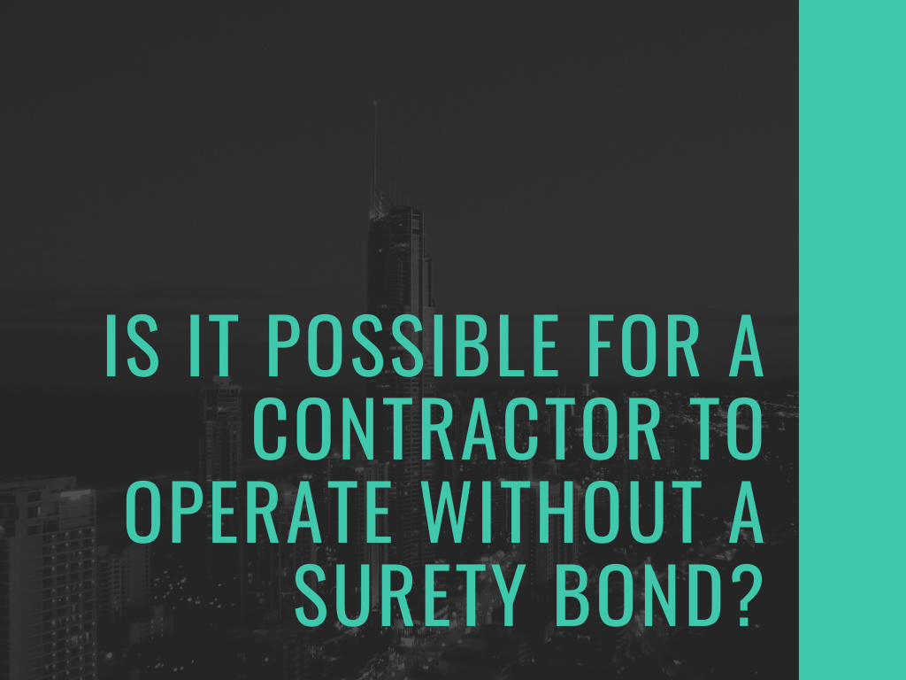 surety bond - Why are contractors need to be bonded - buildings