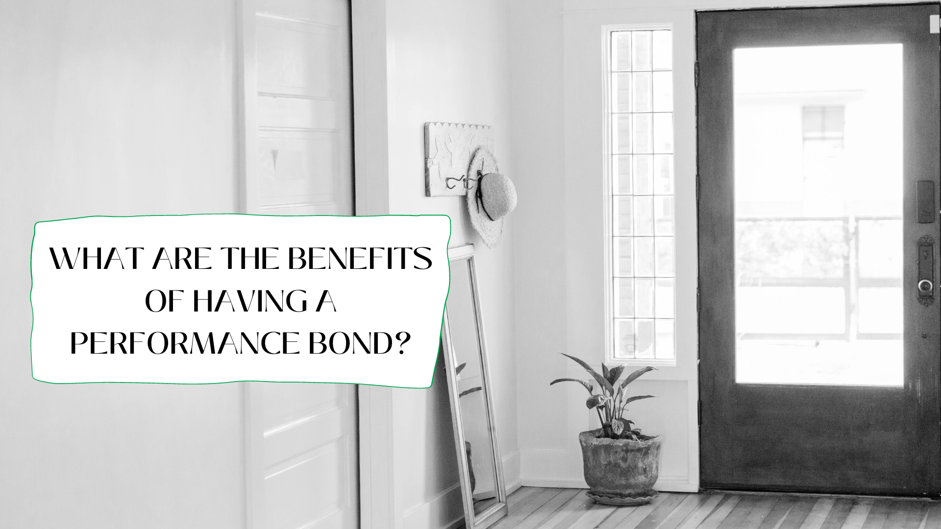 performance bonds - What are some of the advantages of a performance bond - minimalist home