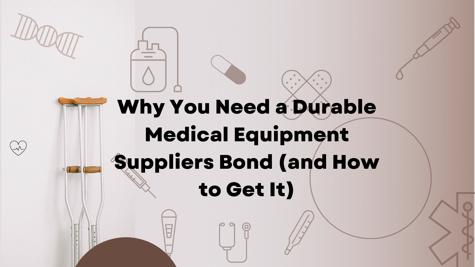 surety bond - What is  Durable Medical Equipment Suppliers Bond - graphics of medical supplies