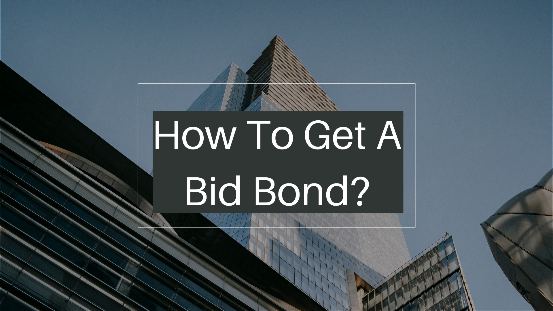 bid bond - How To Get A Bid Bond? - tall tower