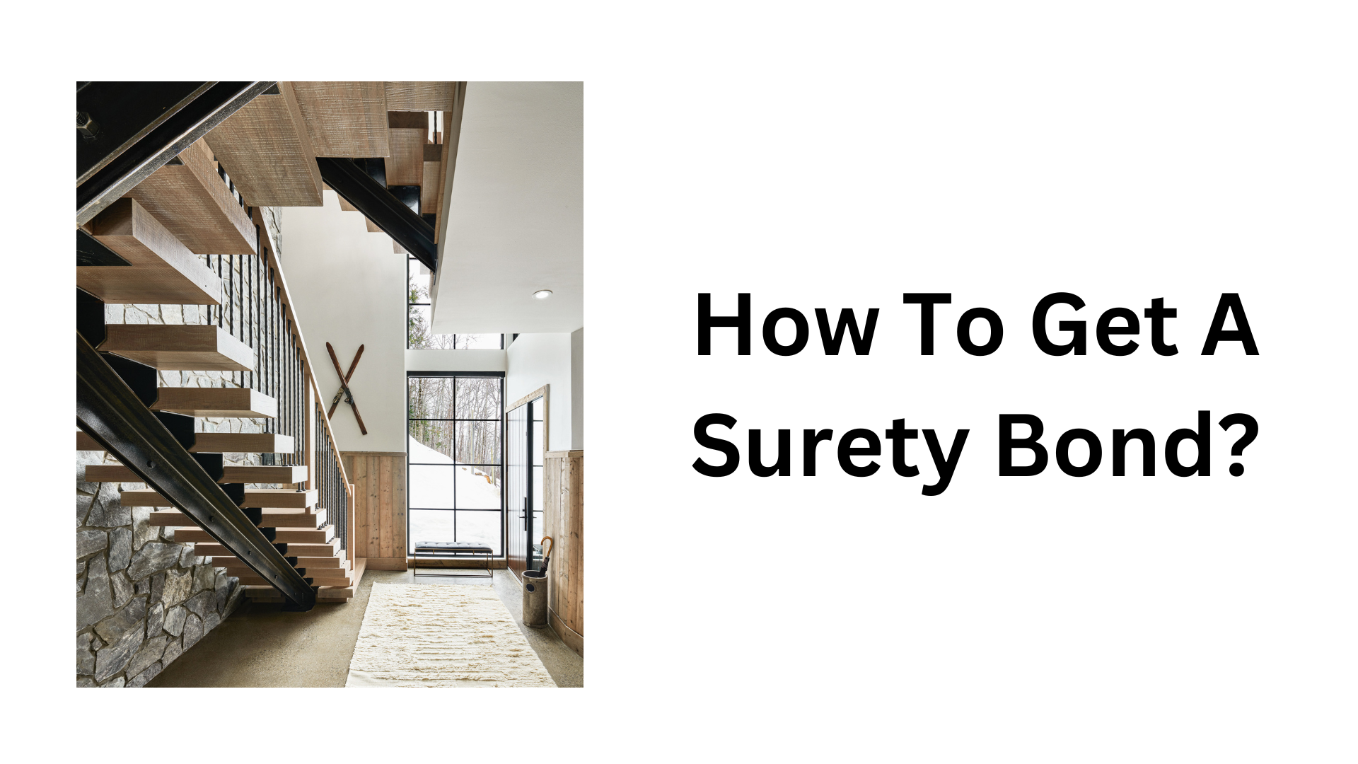 surety bond - How To Get A Surety Bond? - cozy modern staircase
