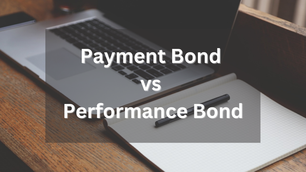 Performance bond - Payment bond vs performance bond