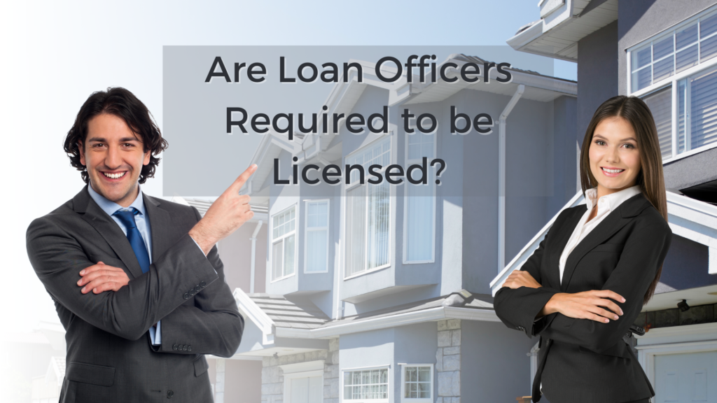 Surety Bond-Are Loan Officers Required to be Licensed?