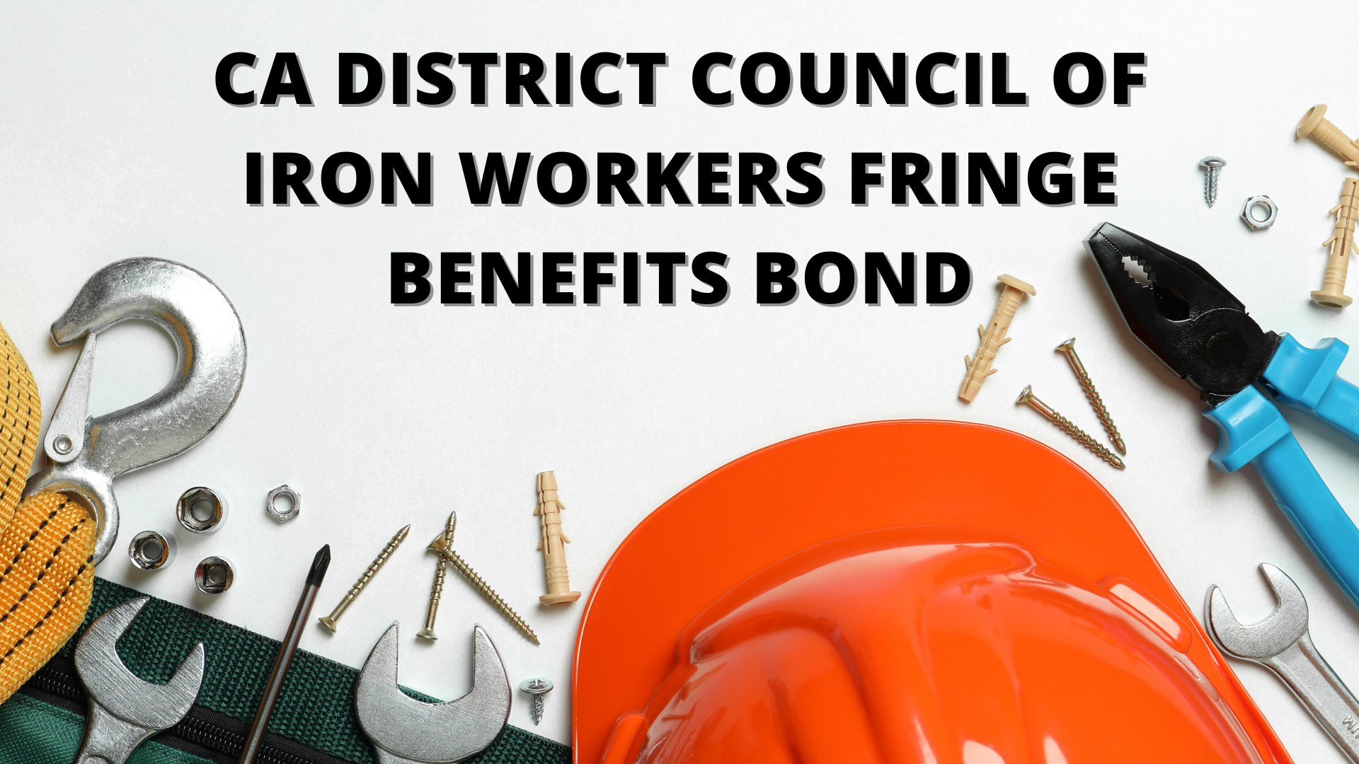 CA District Council of Iron Workers Fringe Benefits Bond