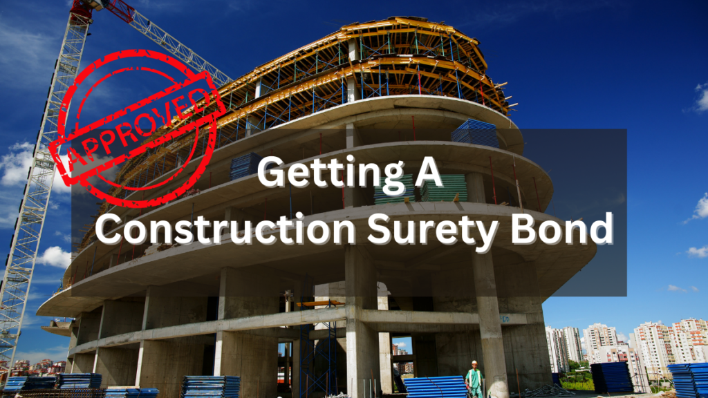 Surety Bond - Getting a construction surety bond
