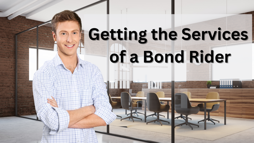 Surety Bond-Getting the Services of a Bond Rider