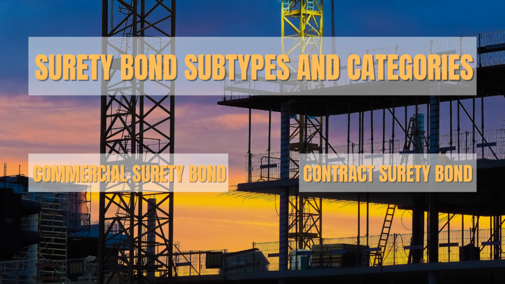 Surety Bond-Surety Bond Subtypes and Categories
