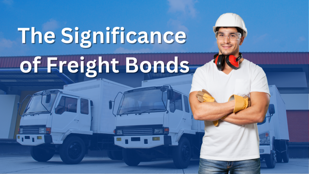 Surety Bond-The Significance of Freight Bonds