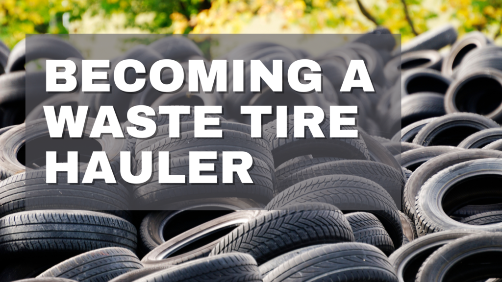 Surety Bond- Becoming a Waste Tire Hauler