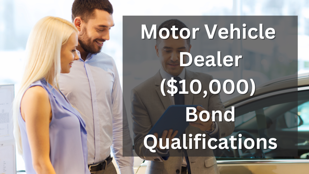 Surety Bond-California – Motor Vehicle Dealer Bond Qualifications