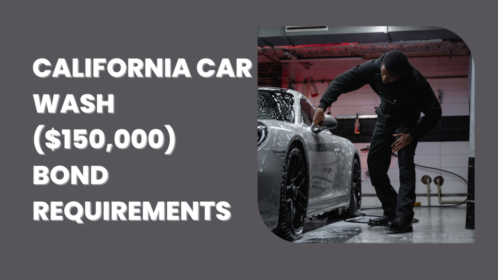 Surety Bond-California Car Wash ($150,000) Bond Requirements