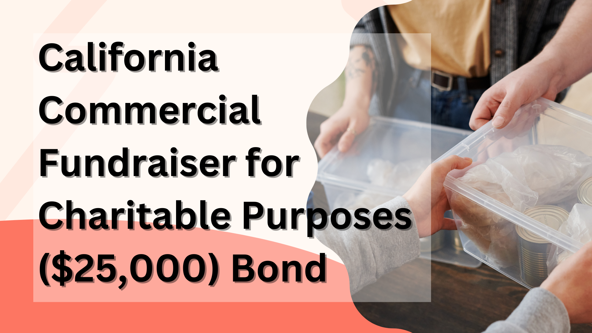 Surety Bond-California Commercial Fundraiser for Charitable Purposes ($25,000) Bond