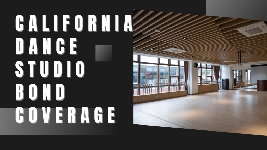 Surety Bond-California Dance Studio Bond Coverage