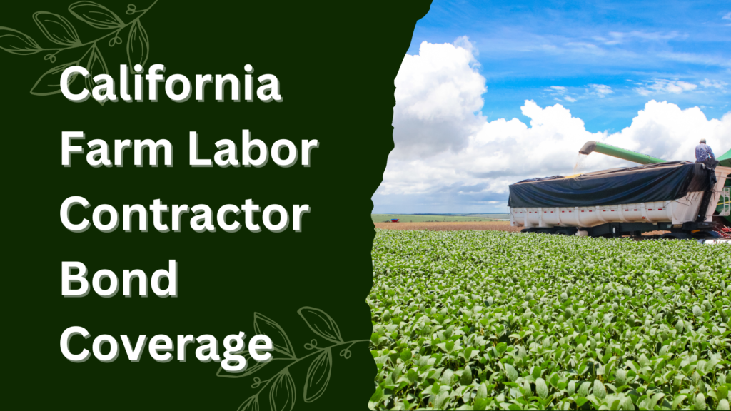 Surety Bond-California Farm Labor Contractor Bond Coverage