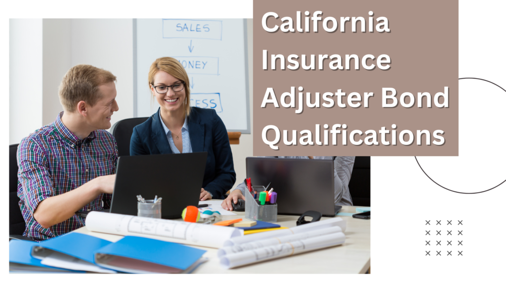 Surety Bond-California Insurance Adjuster Bond Qualifications
