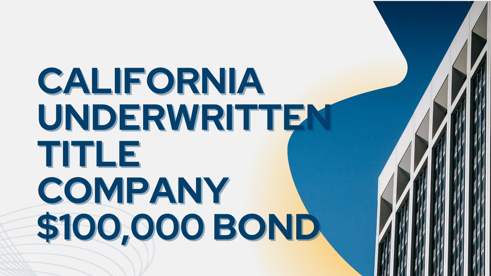 Surety Bond-California Underwritten Title Company $100,000 Bond