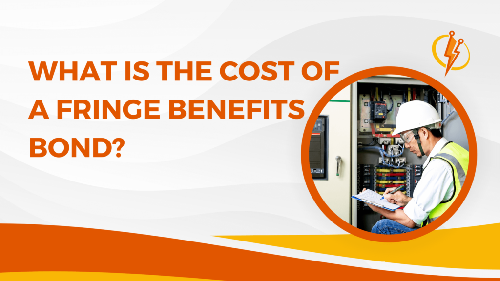 Surety Bond- What Is the Cost of a Fringe Benefits Bond