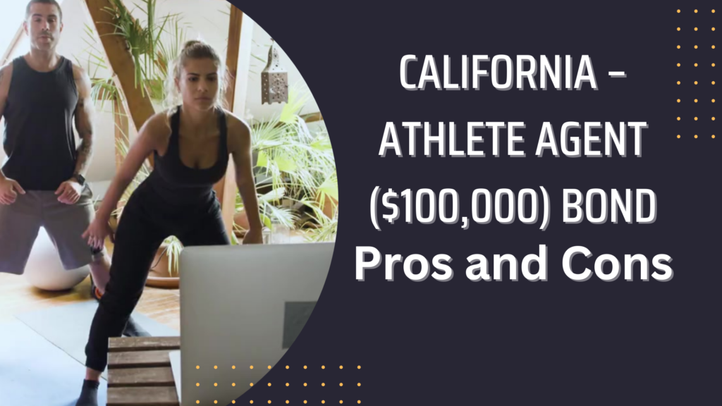 Surety Bond- California – Athlete Agent ($100,000) Bond