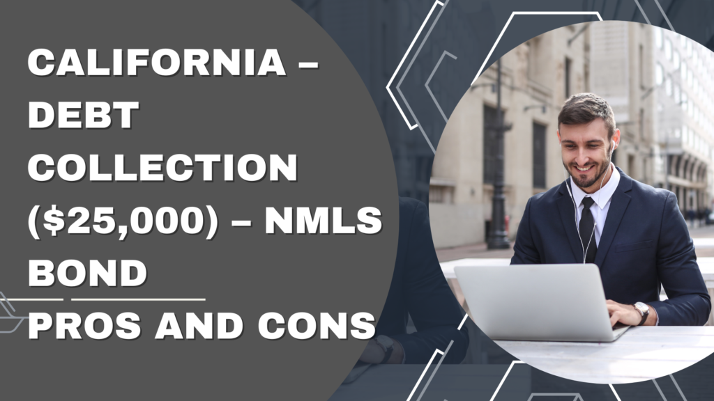 Surety Bond - California – Debt Collection ($25,000) – NMLS Bond Pros and Cons