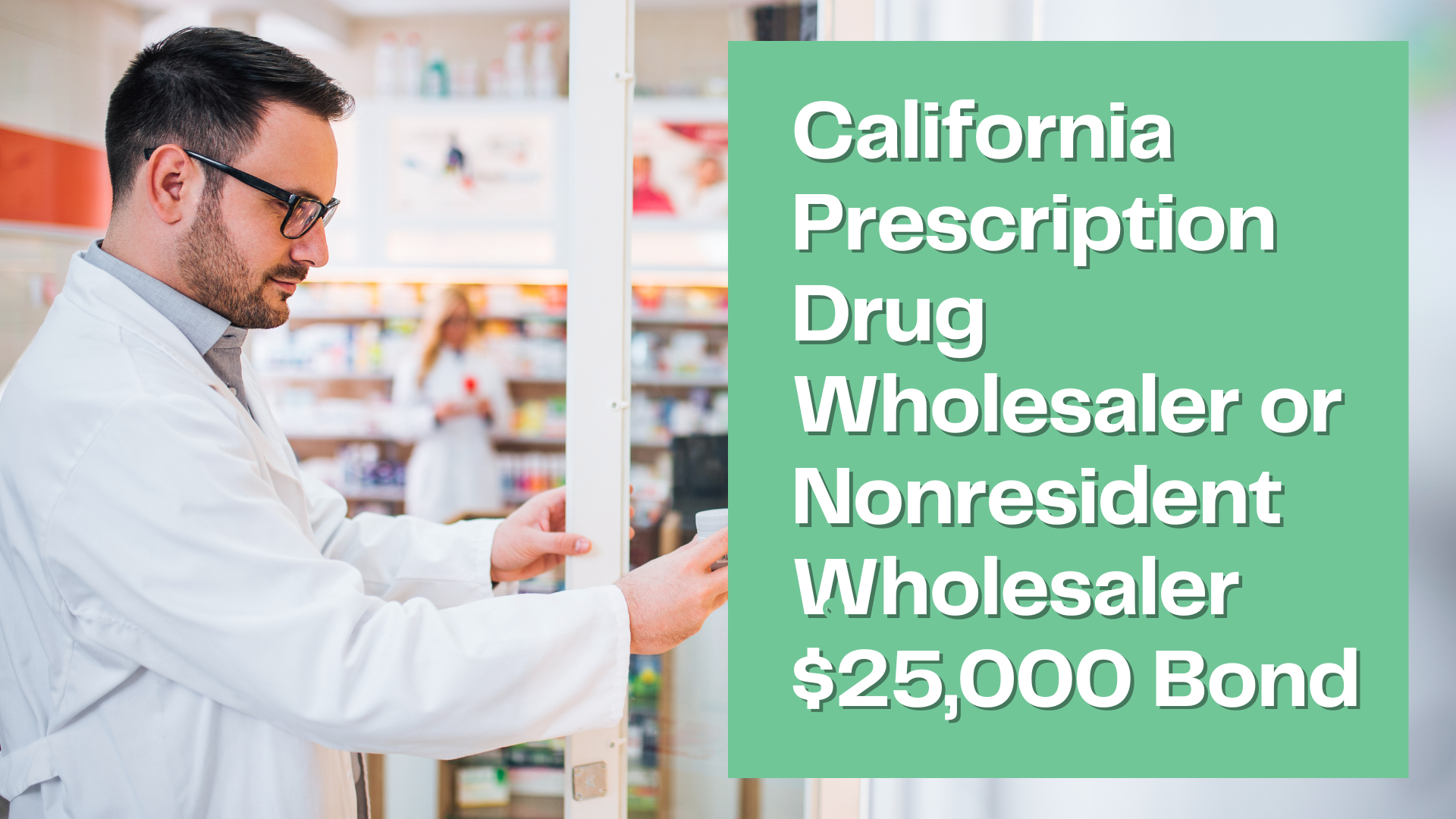Surety Bond-California Prescription Drug Wholesaler or Nonresident Wholesaler $25,000 Bond