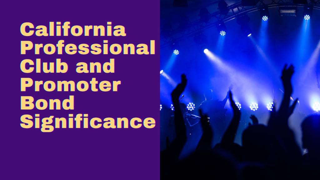 Surety Bond-California Professional Club and Promoter Bond Significance