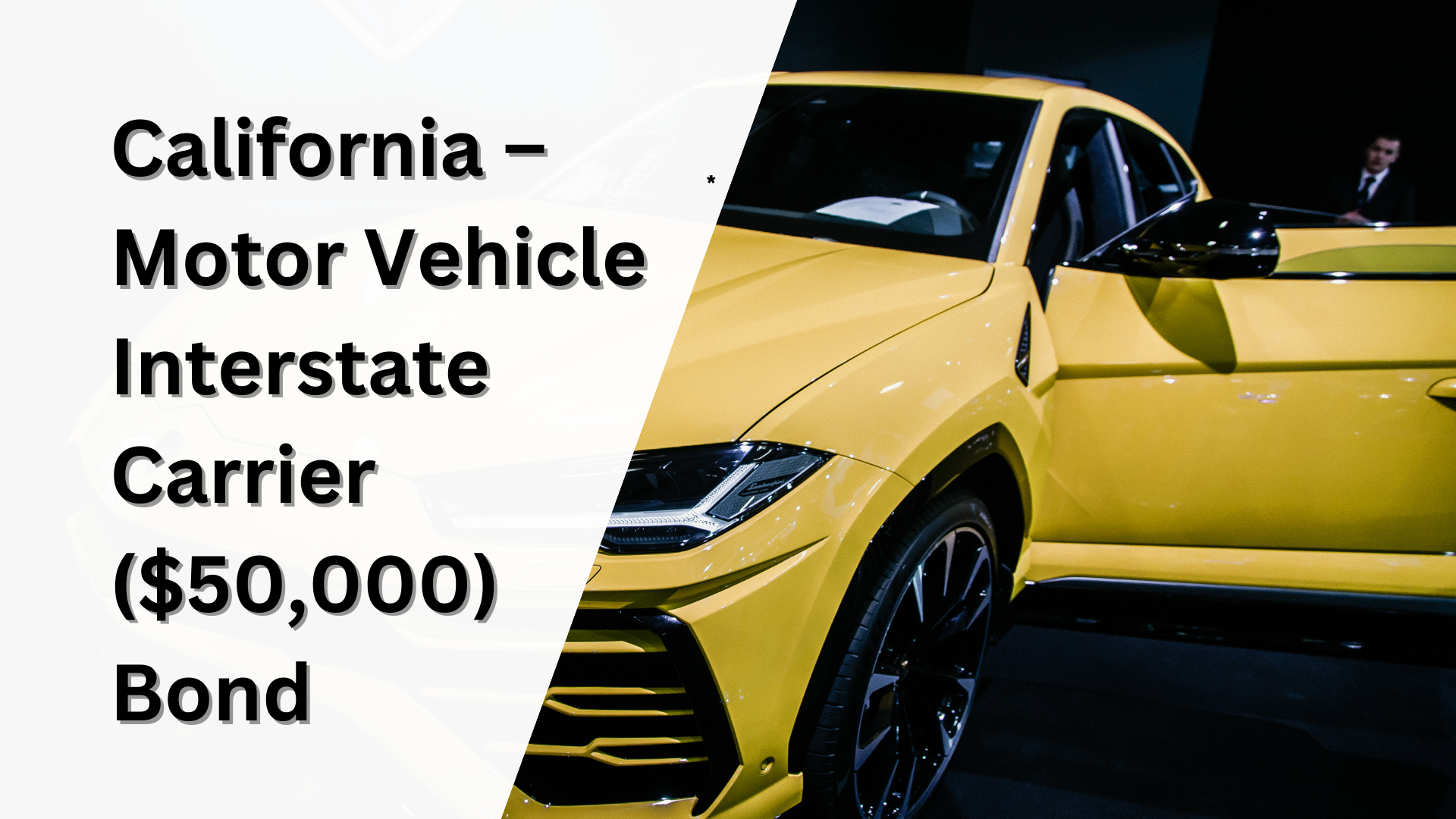 Surety Bond-California – Motor Vehicle Interstate Carrier ($50,000) Bond