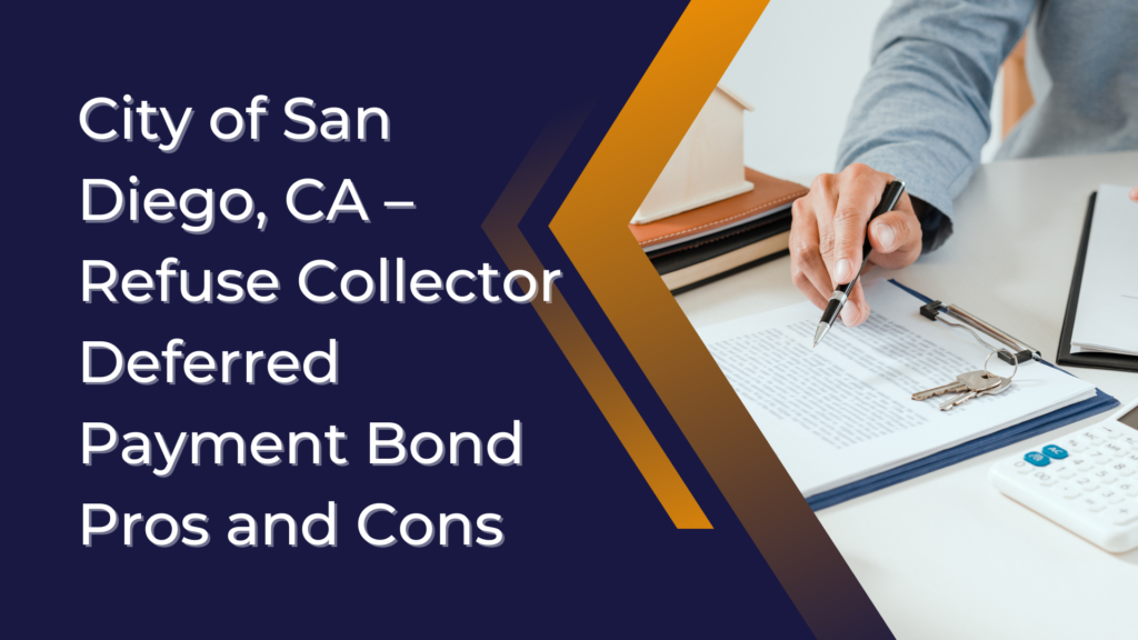 Surety Bond - City of San Diego, CA – Refuse Collector Deferred Payment Bond Pros and Cons