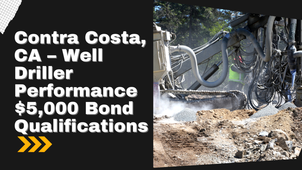 Surety Bond-Contra Costa, CA – Well Driller Performance $5,000 Bond Qualifications