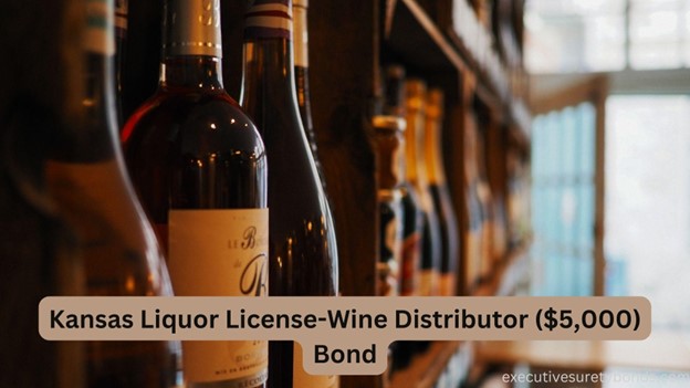 Kansas Liquor License-Wine Distributor ($5,000) Bond