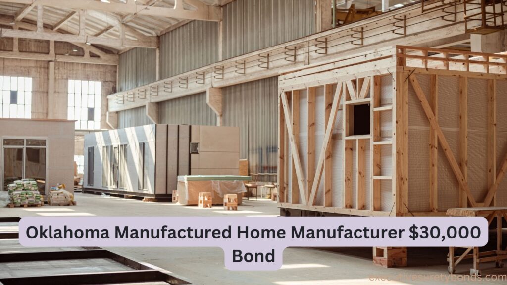 Oklahoma Manufactured Home Manufacturer $30,000 Bond
