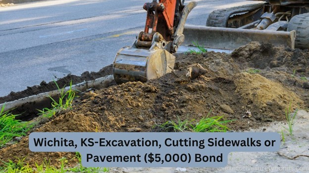 Wichita, KS-Excavation, Cutting Sidewalks or Pavement ($5,000) Bond