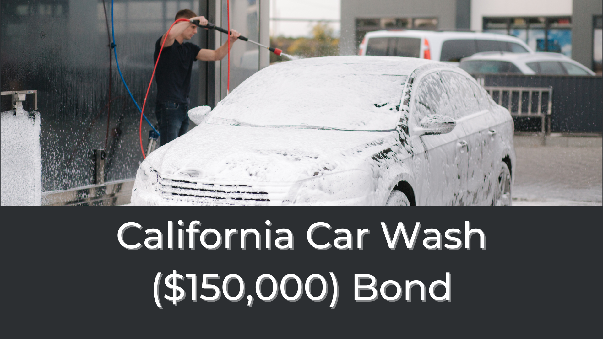Surety Bond-California Car Wash ($150,000) Bond