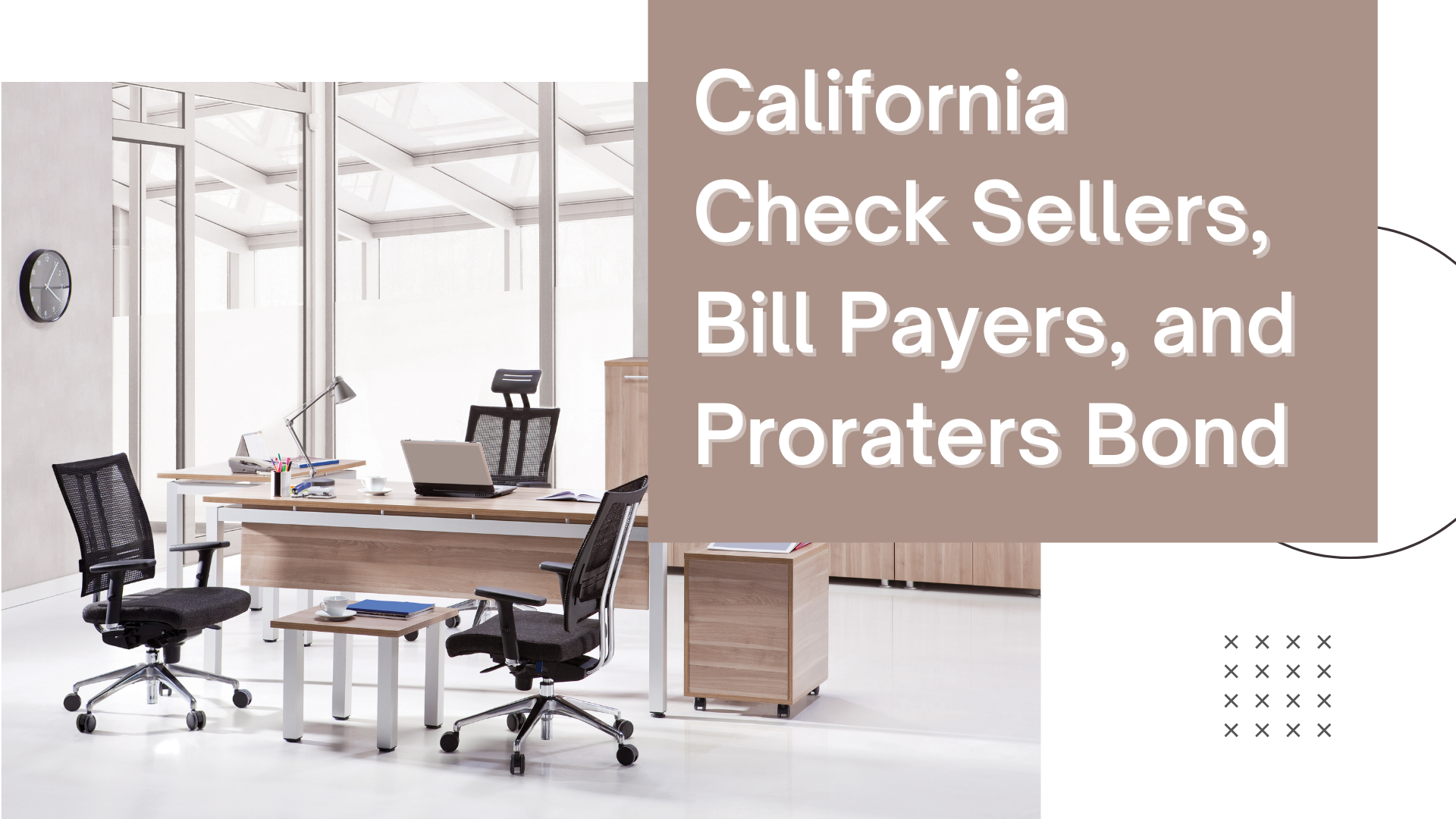 Surety Bond-California Check Sellers, Bill Payers, and Proraters Bond