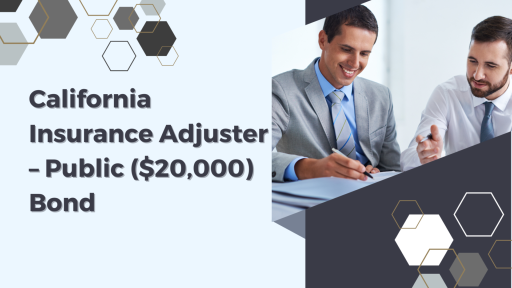 Surety Bond-California Insurance Adjuster – Public ($20,000) Bond 