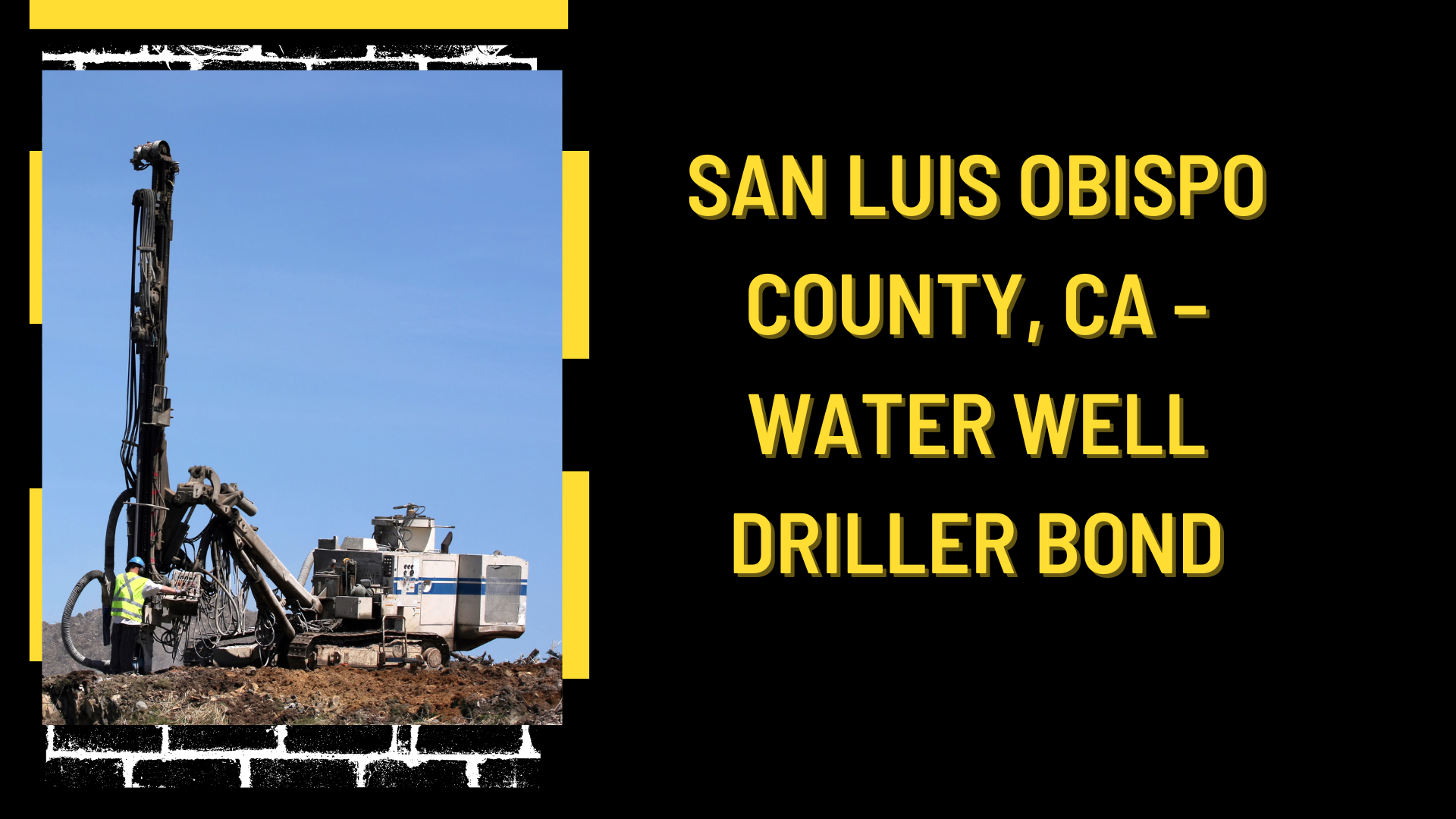 Surety Bond-San Luis Obispo County, CA – Water Well Driller Bond