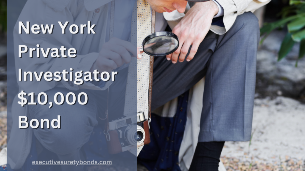 New York Private Investigator $10,000 Bond