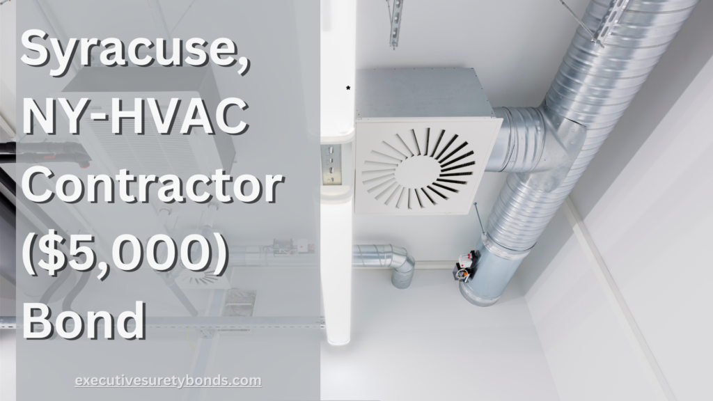 Syracuse, NY-HVAC Contractor ($5,000) Bond