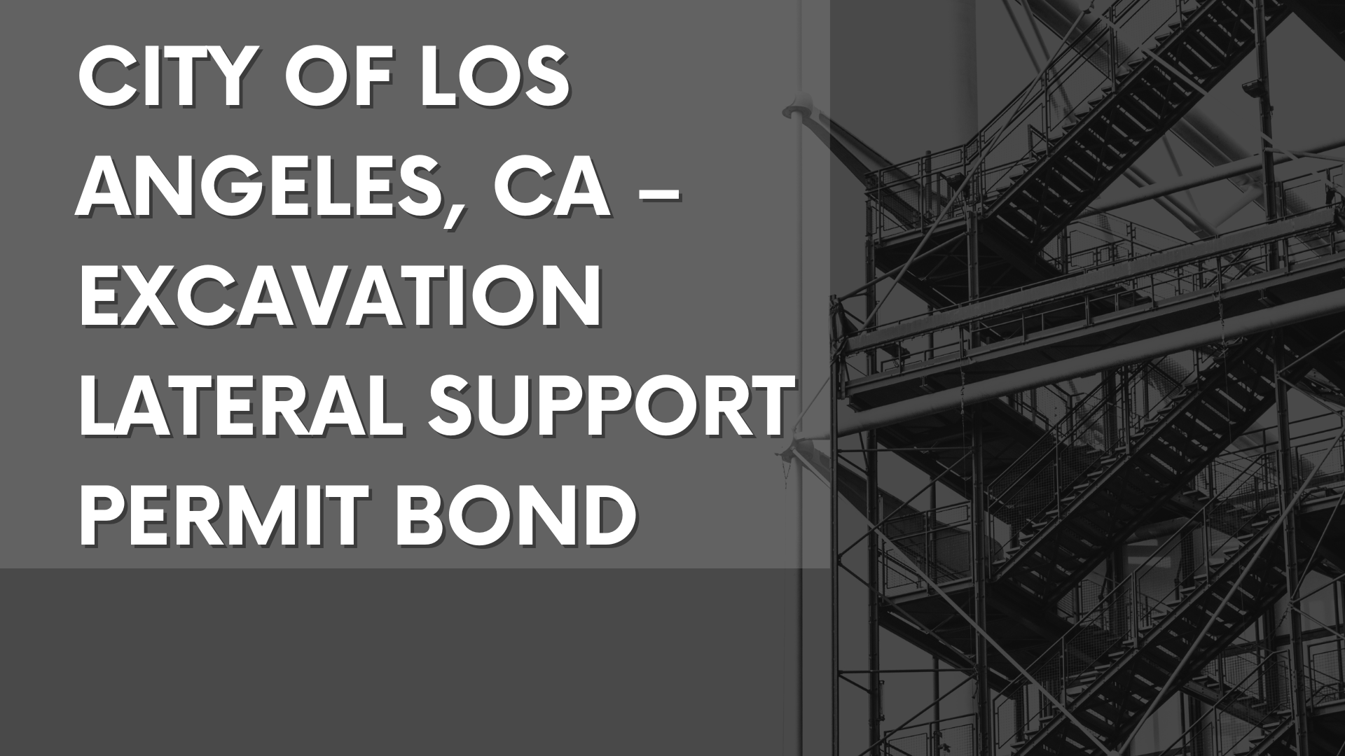 Surety Bond- City of Los Angeles, CA – Excavation Lateral Support Permit Bond