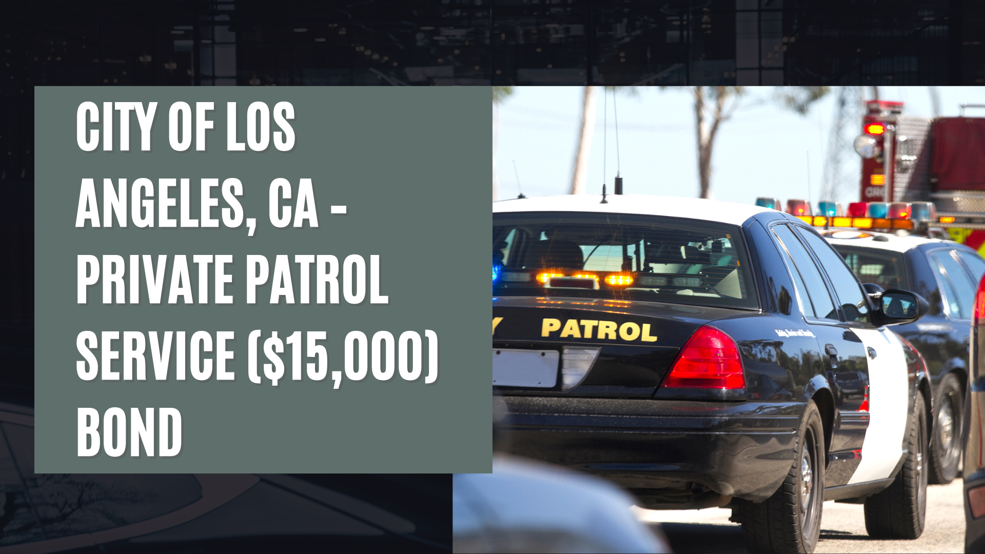 Surety Bond- City of Los Angeles, CA – Private Patrol Service ($15,000) Bond