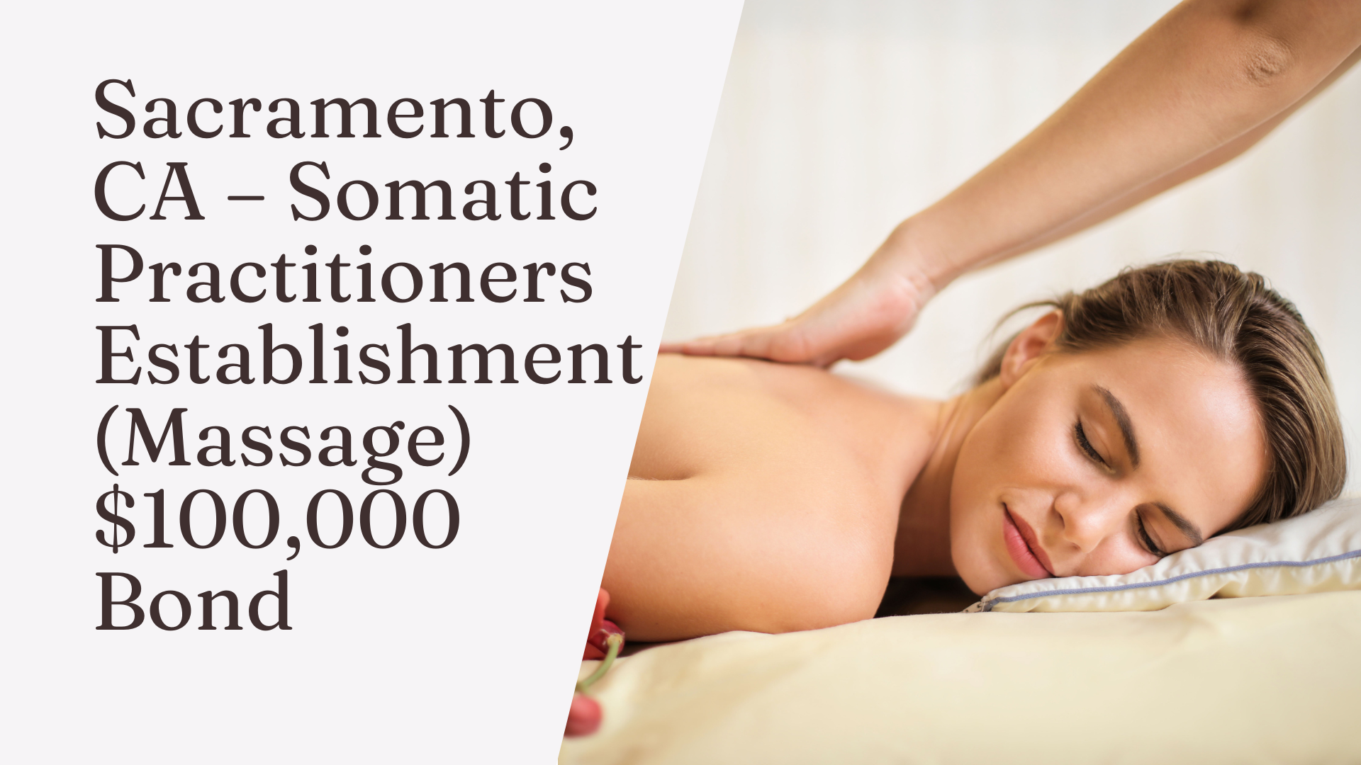 Surety Bond-Sacramento, CA – Somatic Practitioners Establishment (Massage) $100,000 Bond