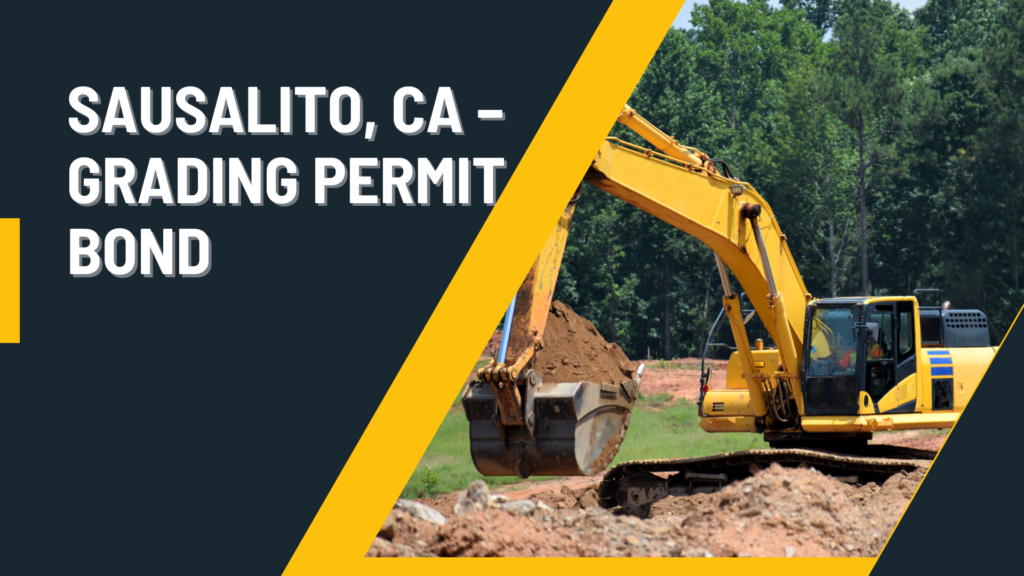 Surety Bond-Sausalito, CA – Grading Permit Bond