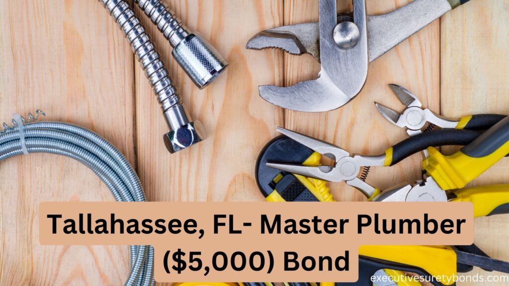 Tallahassee, FL- Master Plumber ($5,000) Bond