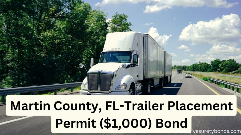 Martin County, FL-Trailer Placement Permit ($1,000) Bond