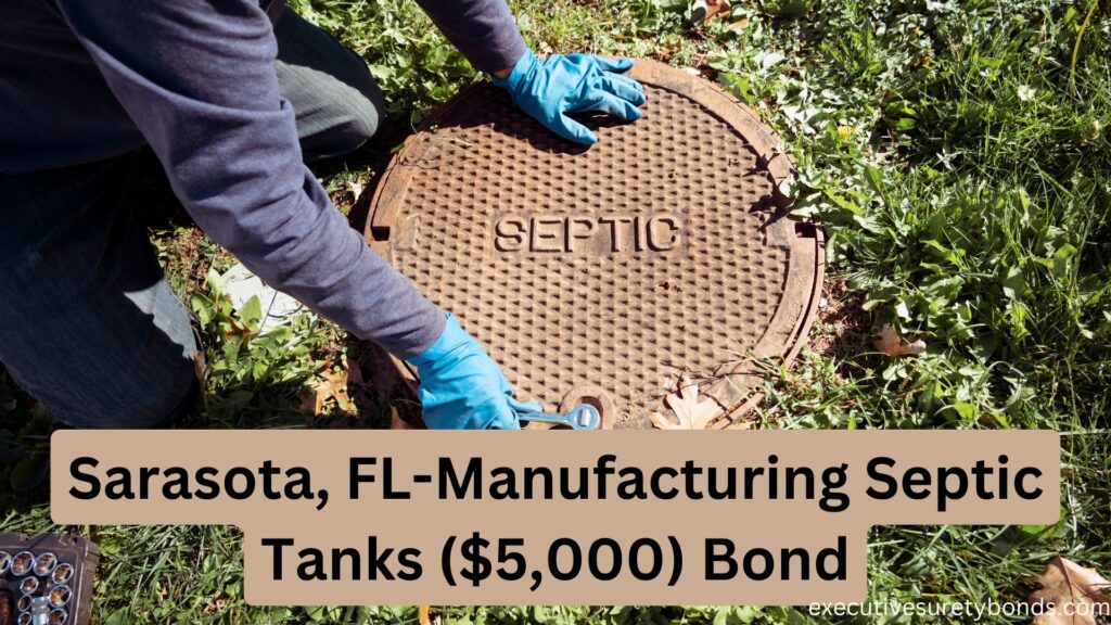 Sarasota, FL-Manufacturing Septic Tanks ($5,000) Bond