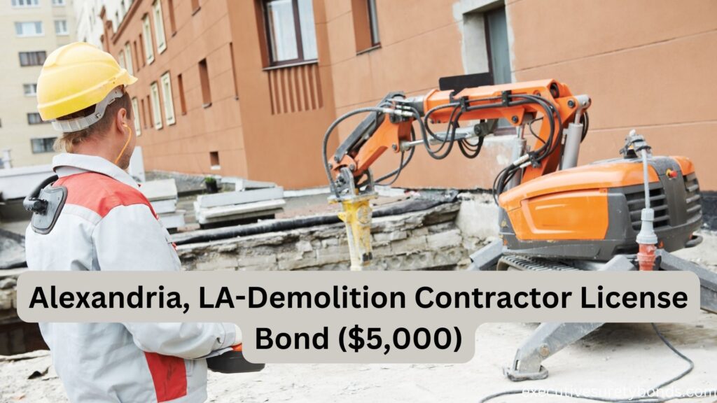 Alexandria, LA-Demolition Contractor License Bond ($5,000)