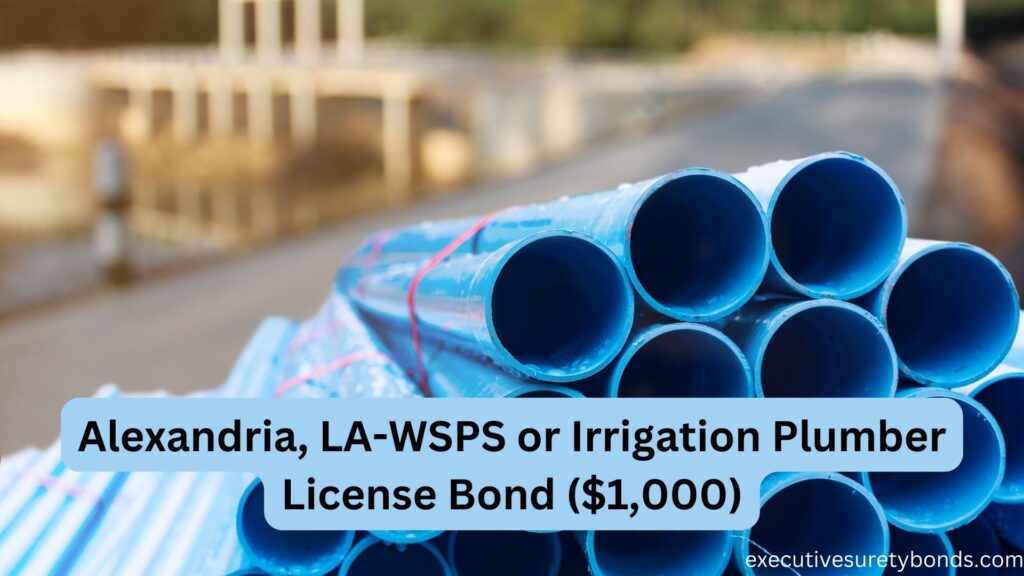 Alexandria, LA-WSPS or Irrigation Plumber License Bond ($1,000)